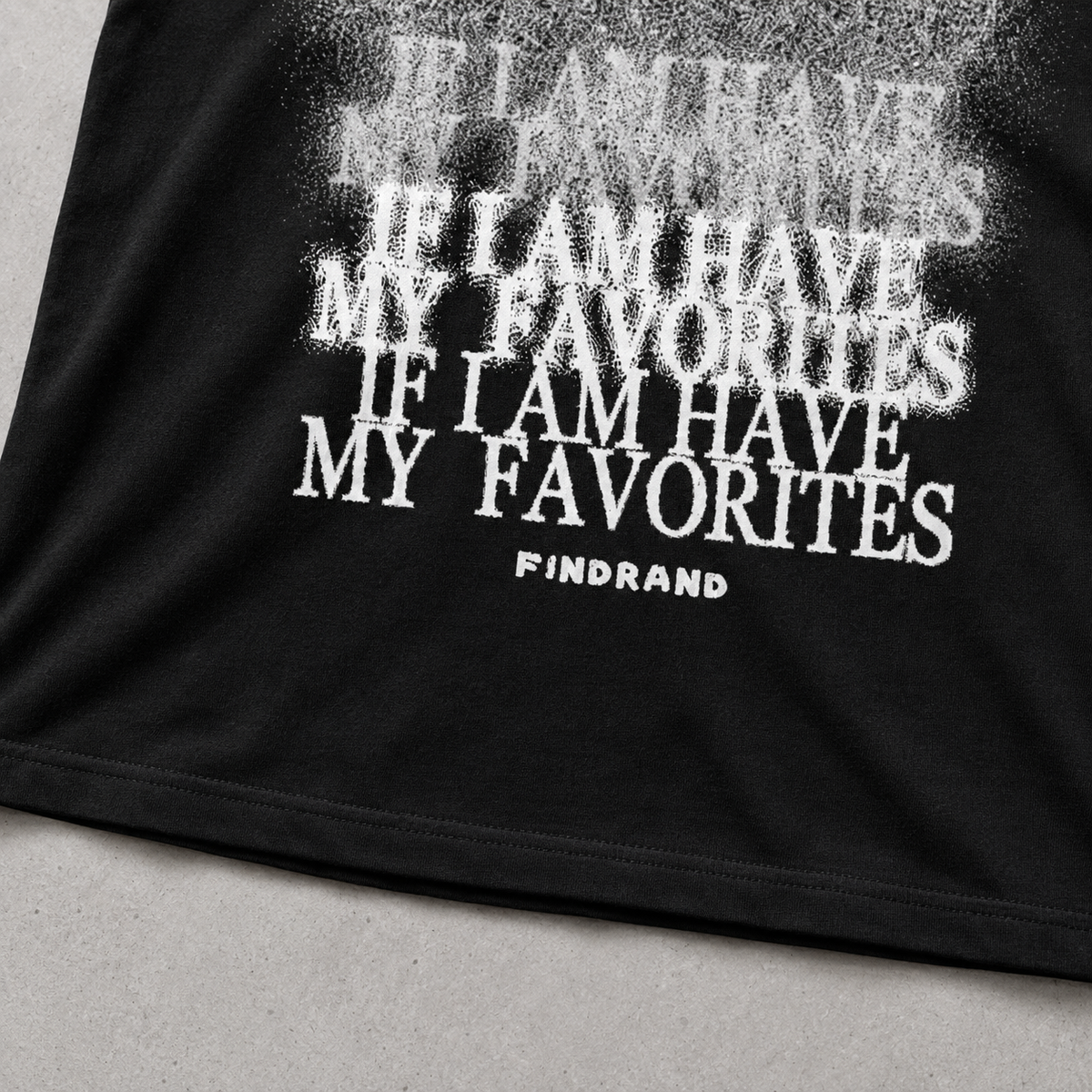If I Am Have My Favourites — Spray Fade Graphic Tee | Dark Streetwear | ONYXERA